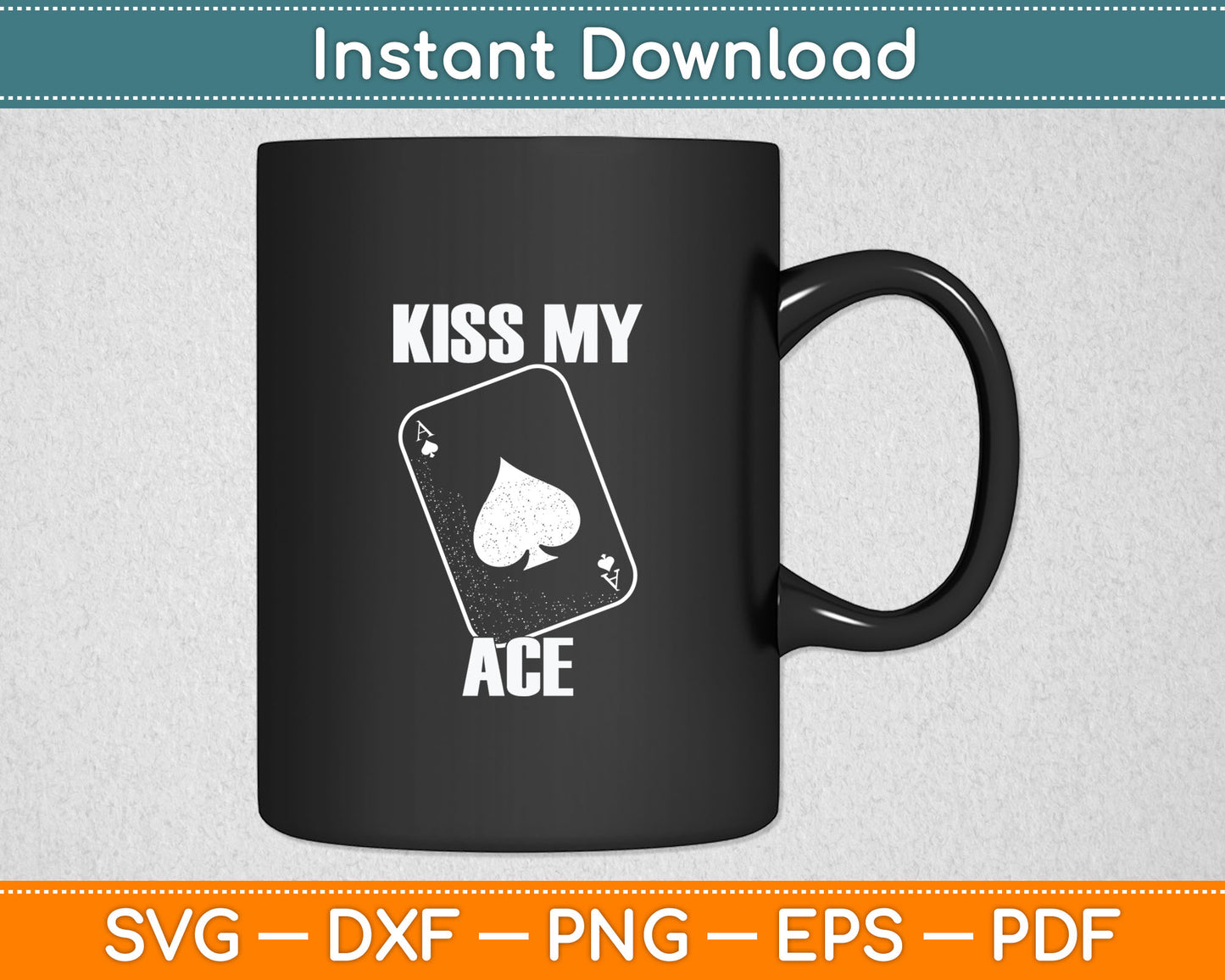 Funny Poker Kiss My Ace Poker Card Spades Svg Digital Cutting File