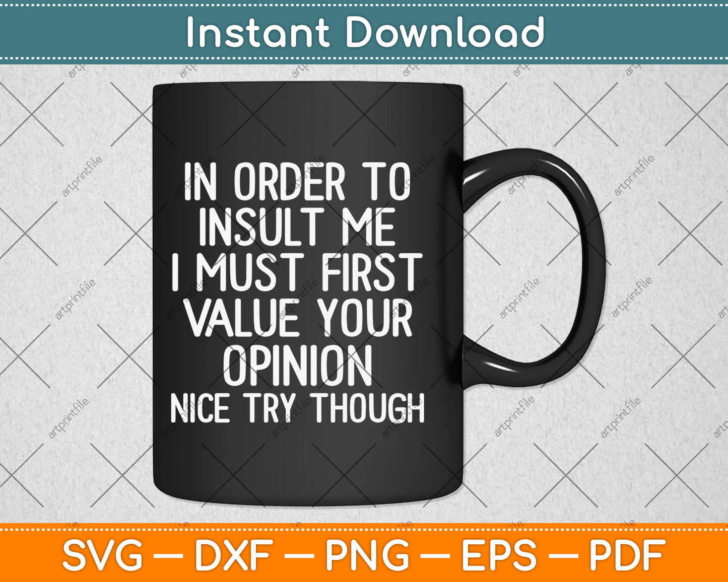Funny, In Order To Insult Me Gift Joke Sarcastic Svg Digital Cutting File