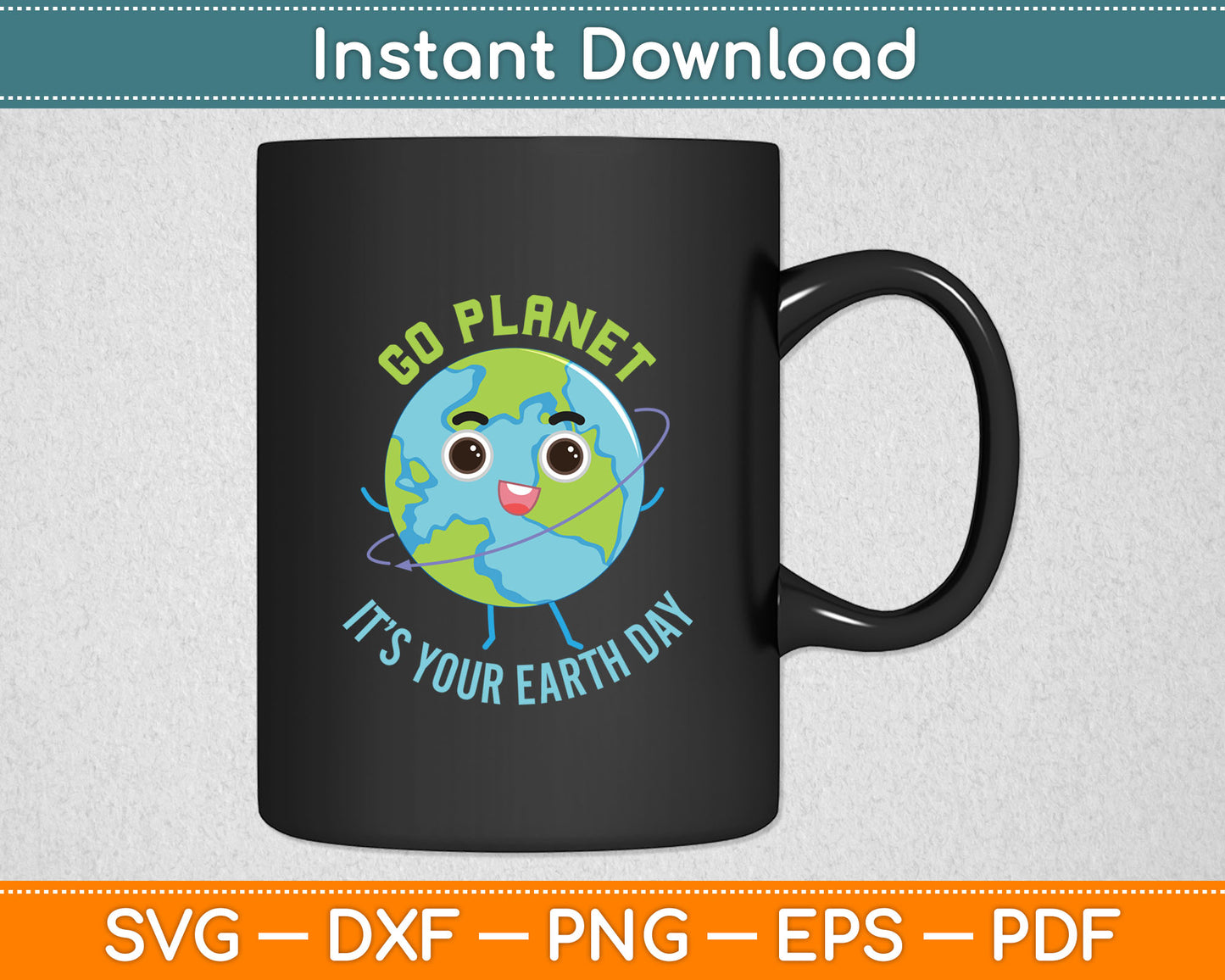 Go Planet It’s Your Earth Day Svg Digital Cutting File