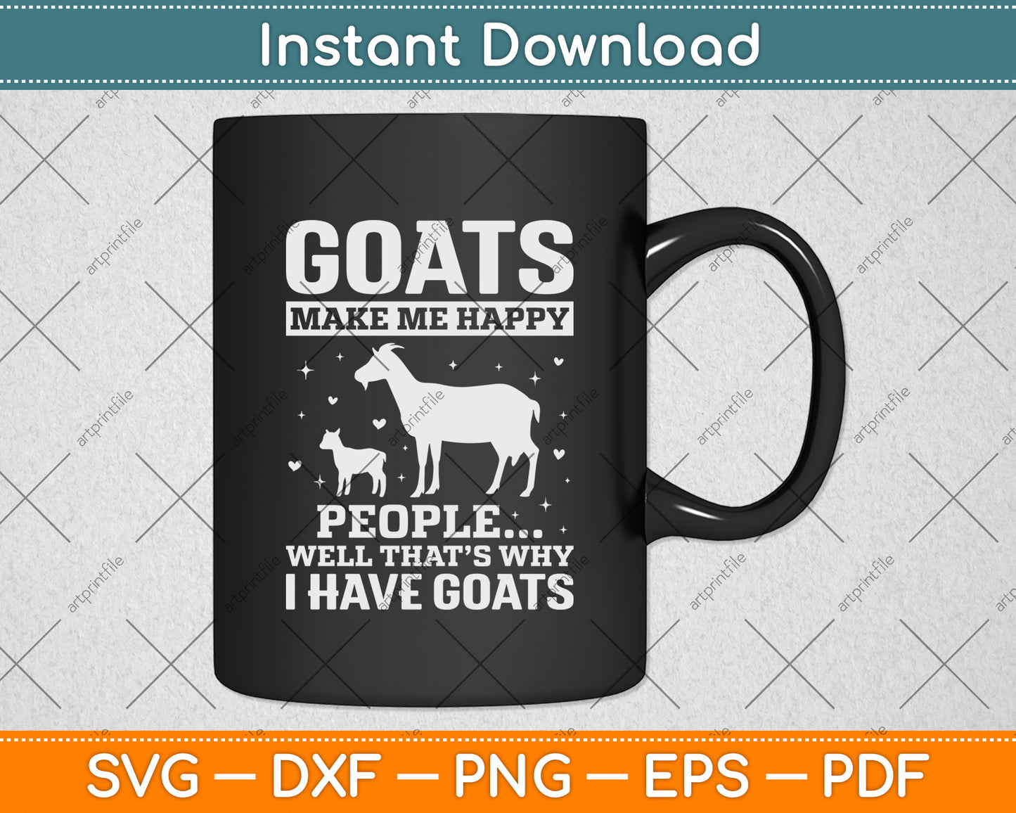 Goats Make Me Happy People Well That’s Why I Have Goats Svg Digital Cutting File