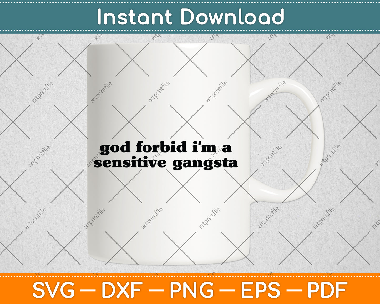 God Forbid I'm a Sensitive Gangsta Funny Quote Svg Digital Cutting File