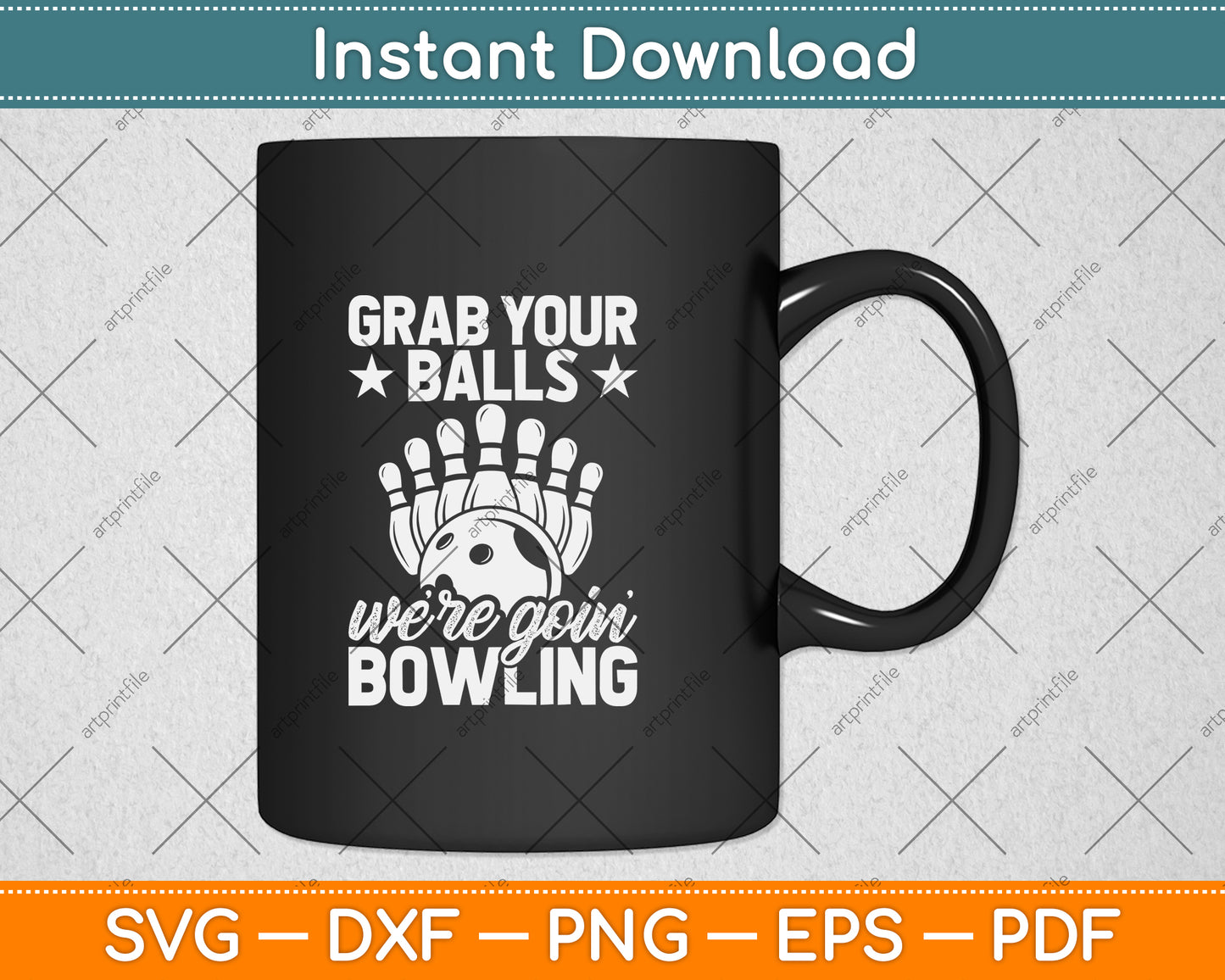 Grab Your Balls We're Going Bowling Svg Png Dxf Digital Cutting File