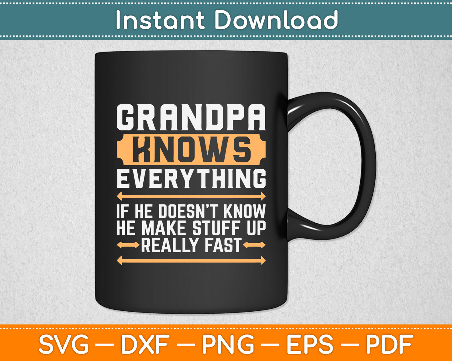 Grandpa Knows Everything If He Doesn't Know Father's Day Svg Cricut Cutting File