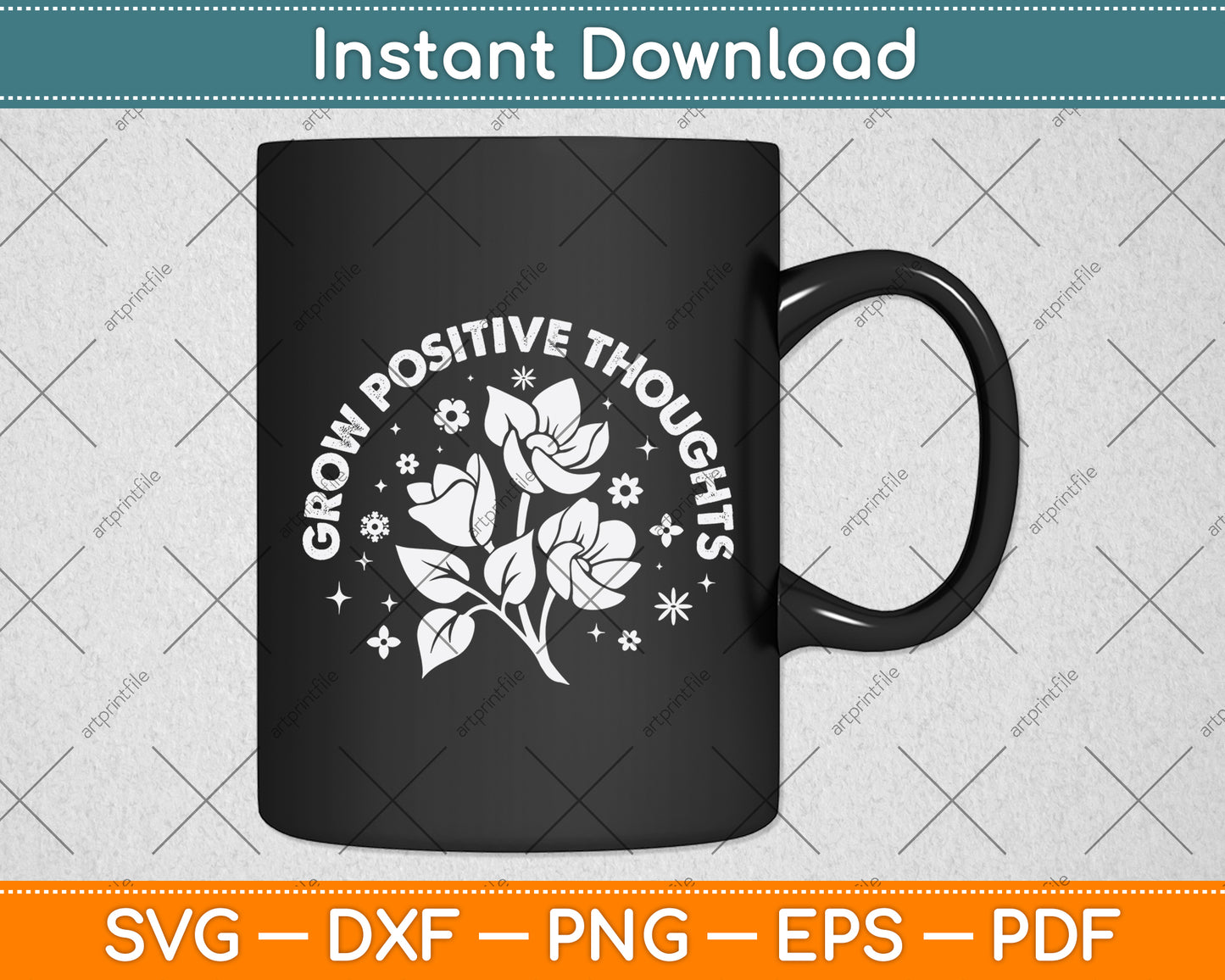 Grow Positive Thoughts Svg Png Dxf Digital Cutting File