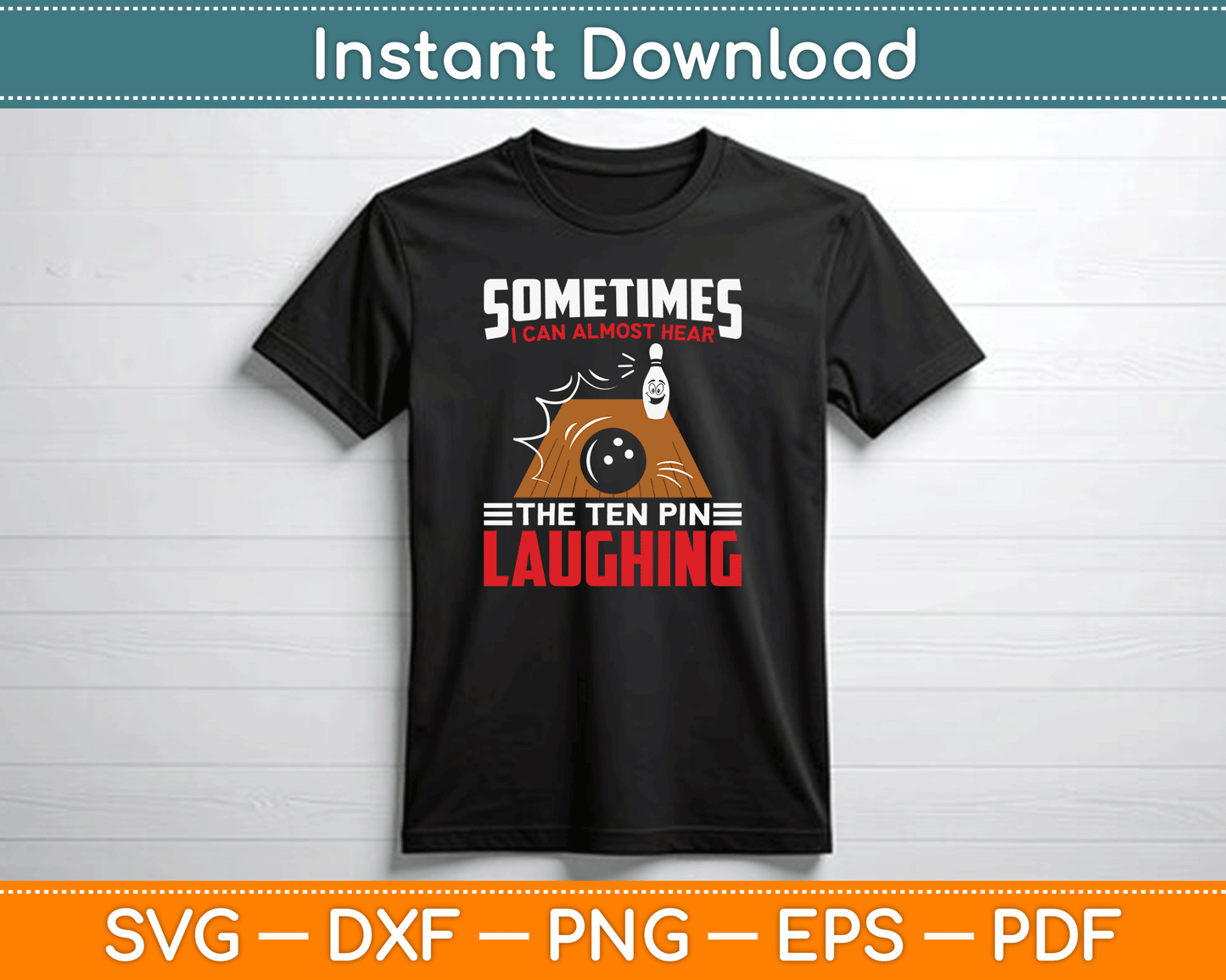 Hear The Ten Pin Laughing Funny Bowler & Bowling SVG Digital Cutting File
