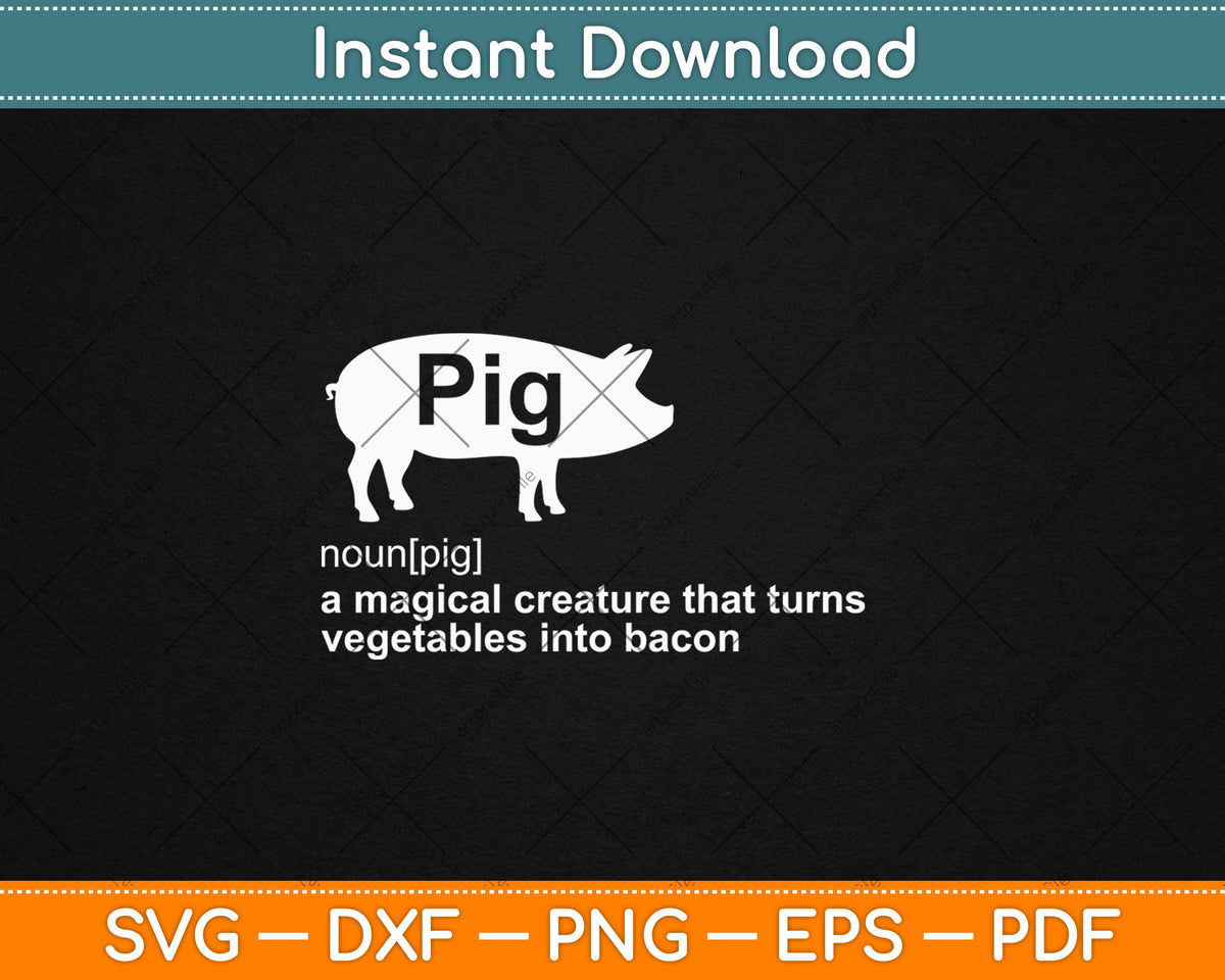 Hilarious Pig Definition Funny Bacon Lover & Foodie Svg Cutting File