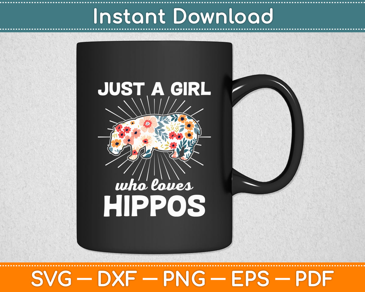 Hippo Hippopotamus Just A Girl Who Loves Hippos Svg Png Dxf Digital Cutting File