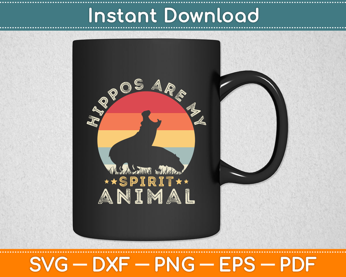 Hippos Are My Spirit Animal Hippopotamus Retro Svg Png Dxf Digital Cutting File