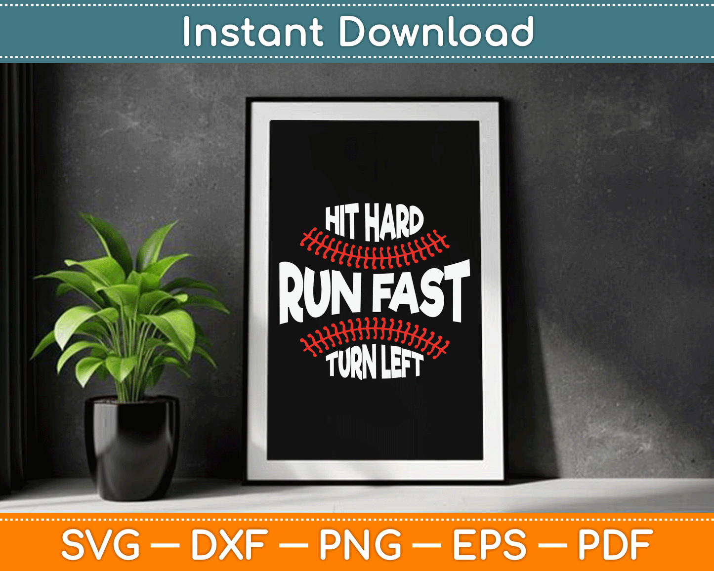 Hit Hard Run Fast Turn Left Funny Baseball SVG Digital Cutting File