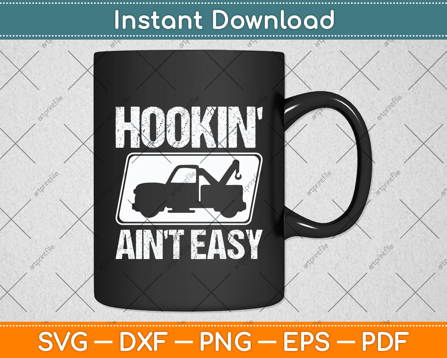 Funny Hookin’ Ain’t Easy Tow Truck Driver Svg Digital Cutting File