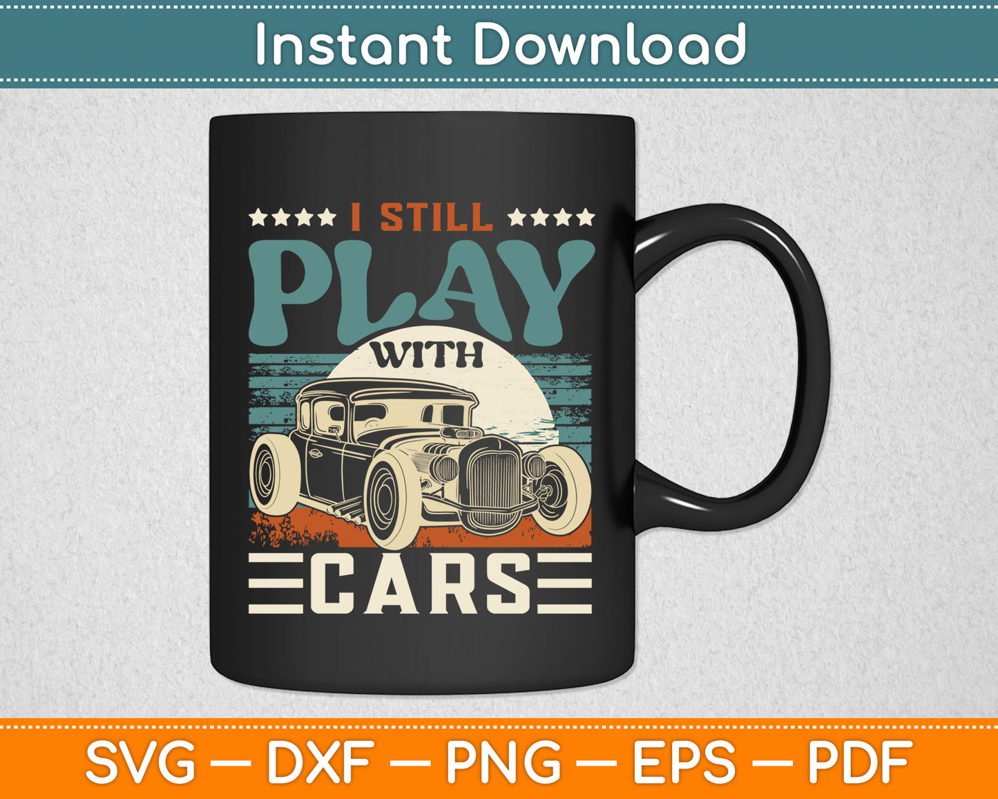 Hot Rod Mechanic I Still Play With Cars Vintage Rat Rod SVG Digital Cutting File