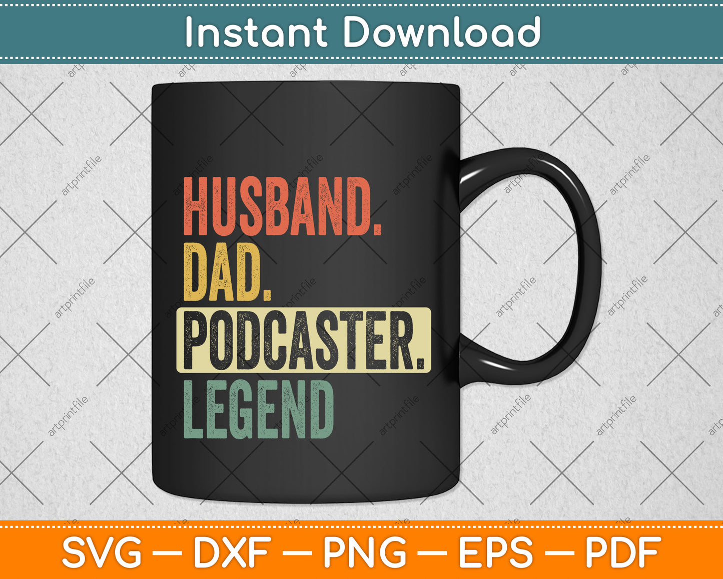 Husband Dad Podcaster Legend Svg Png Dxf Digital Cutting File