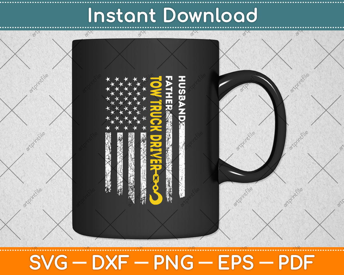 Husband Father Tow Truck Driver American Flag Towing Dad Svg Digital Cutting File