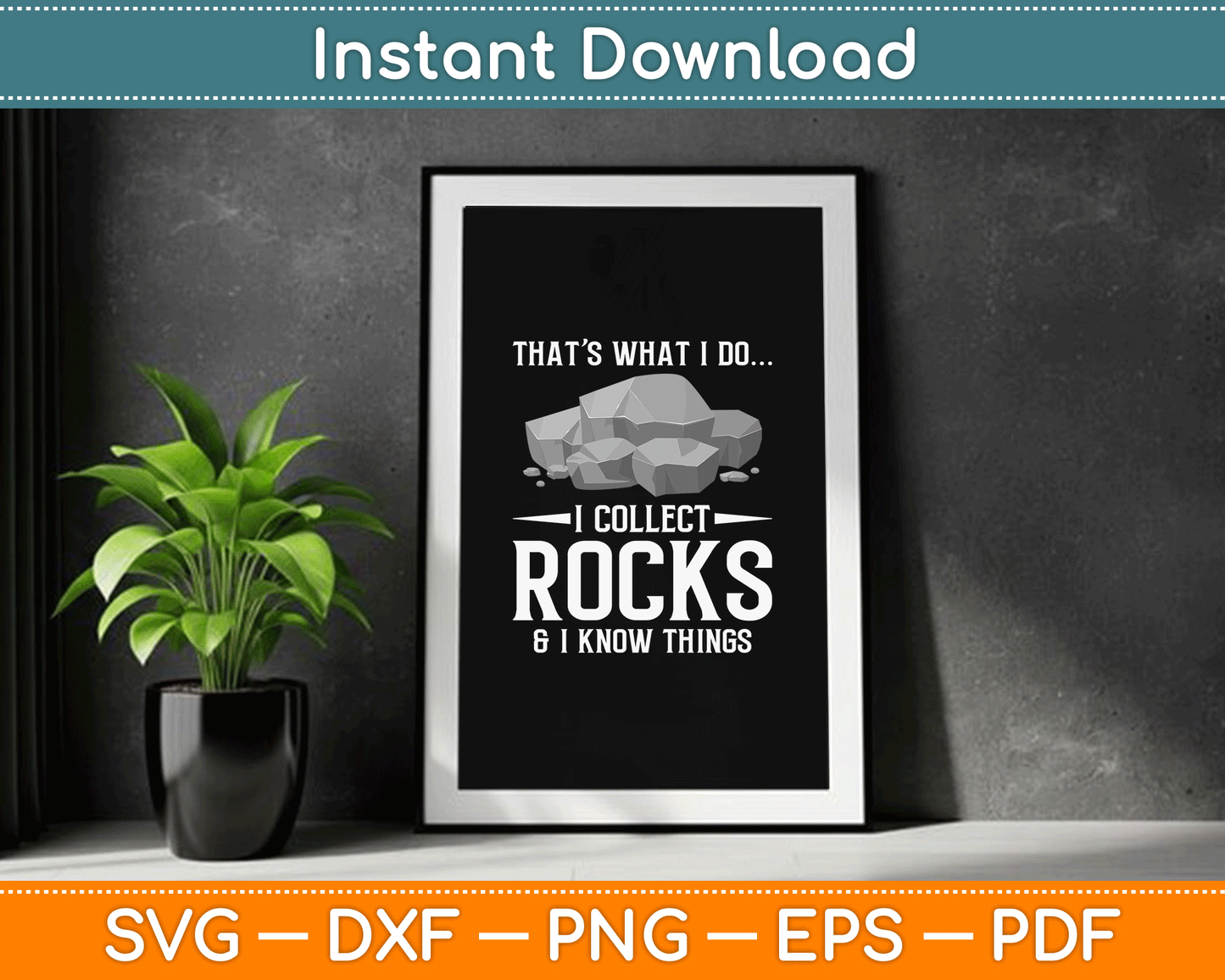 I Collect Rocks & I know Things Rock Collector Geode Hunter SVG Digital Cutting File
