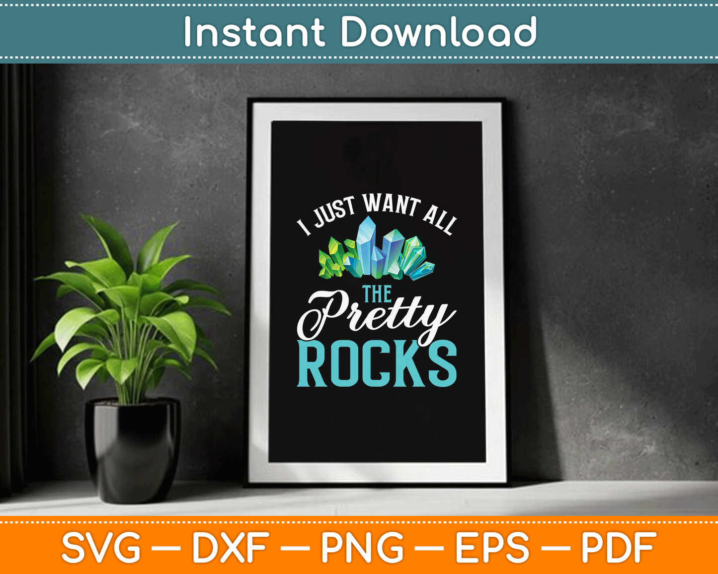 I Just Want All The Pretty Rocks Collector Geode Hunter SVG Digital Cutting File