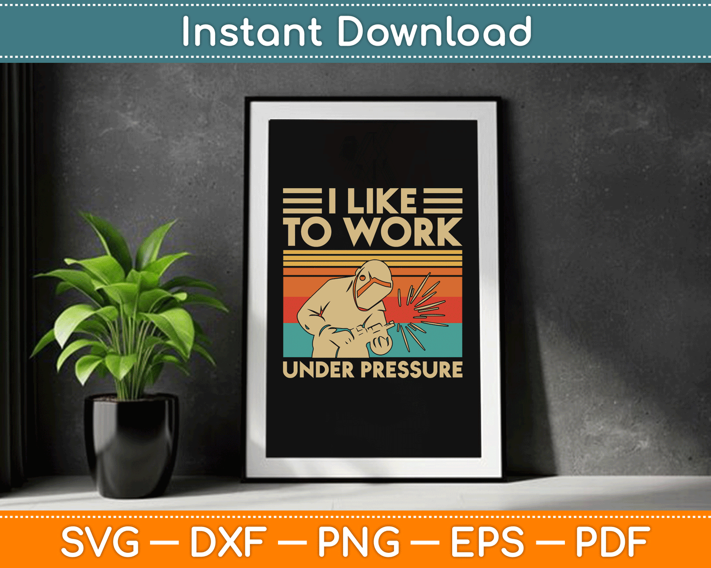 I Like To Work Under Pressure Welding SVG Digital Cutting File