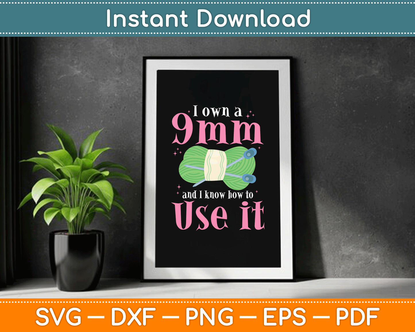 I Own A 9mm And Know How To Use If Funny Crocheting SVG Digital Cutting File