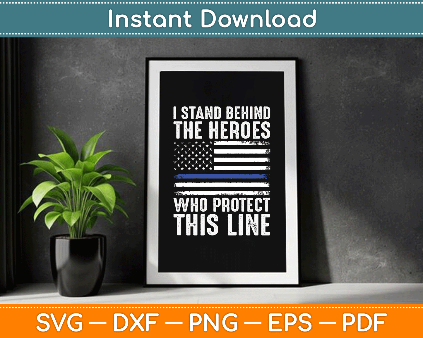 I Stand Behind The Heroes Who Protect Thin Blue Line Us Flag SVG Digital Cutting File