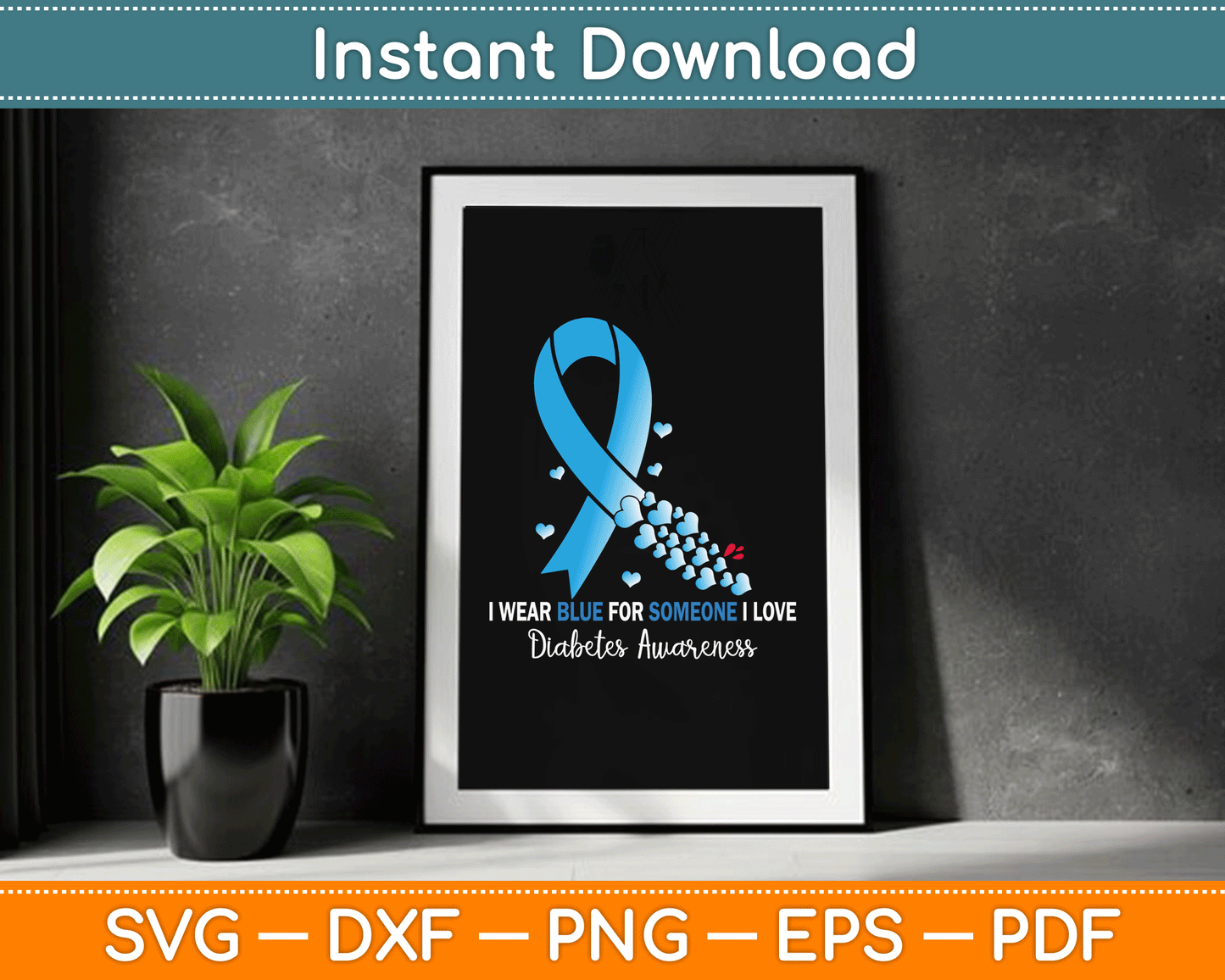 I Wear Blue For Someone I Love Diabetes Awareness SVG Digital Cutting File