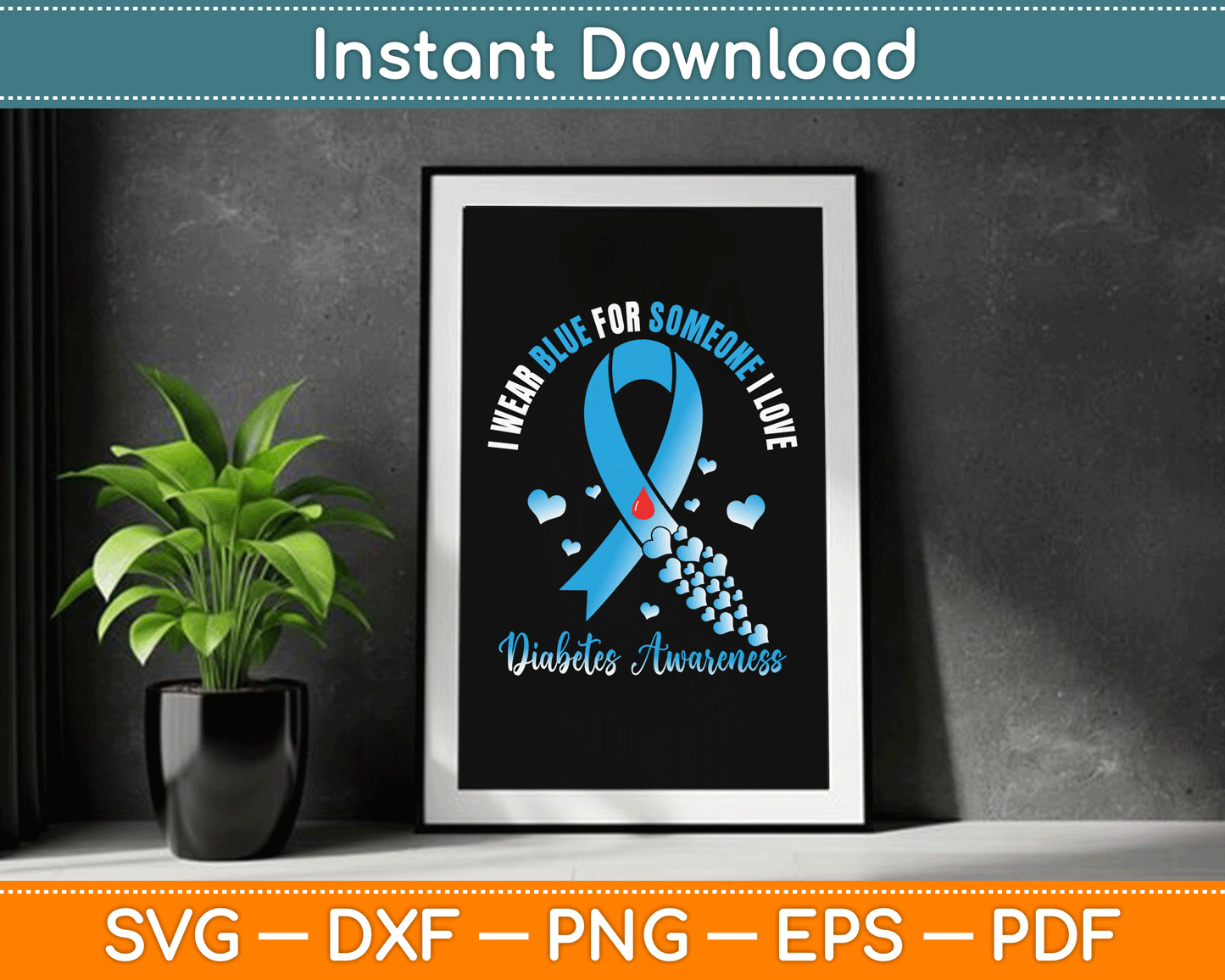 I Wear Blue For Someone I Love Type 1 Diabetes Awareness Day SVG Digital Cutting File