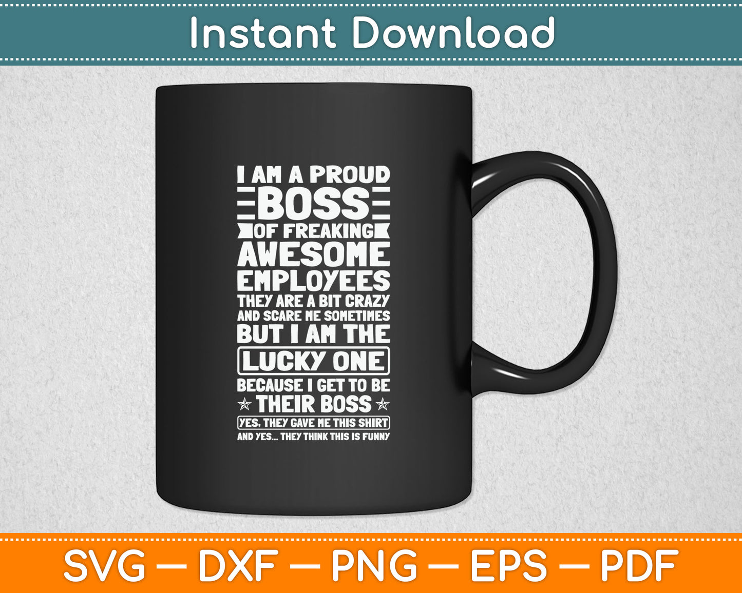 I Am a Proud Boss of Freaking Awesome Employees Funny Svg Digital Cutting File