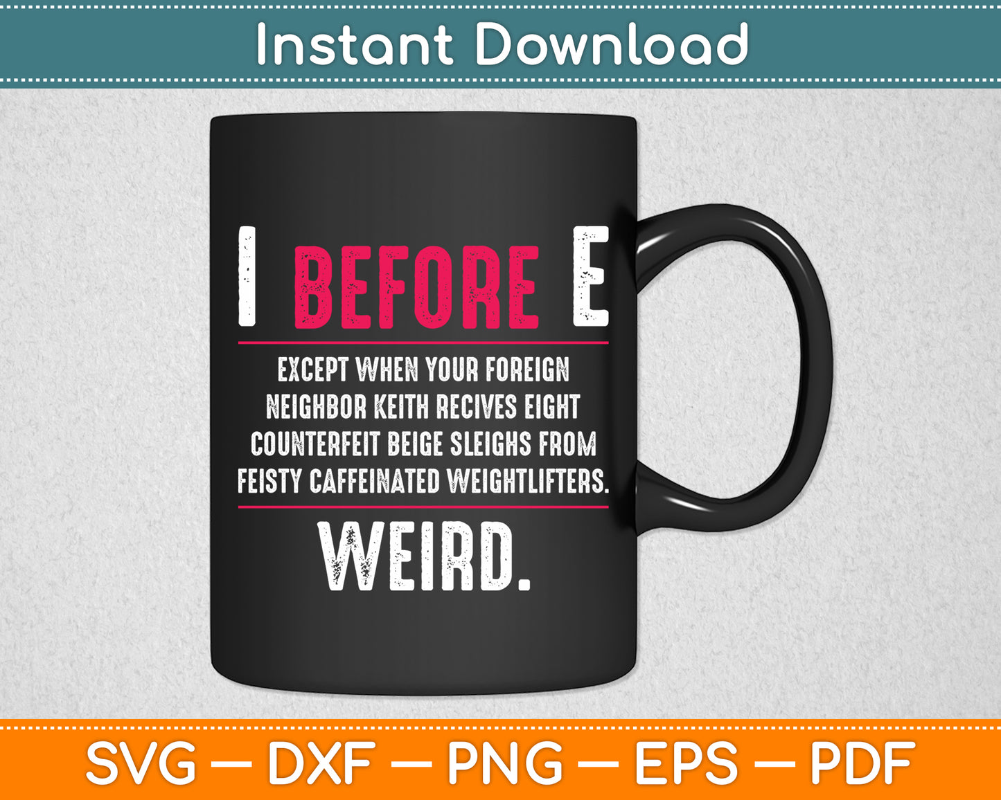 I Before E English Grammar Exceptions To The Rule Funny Svg Digital Cutting File