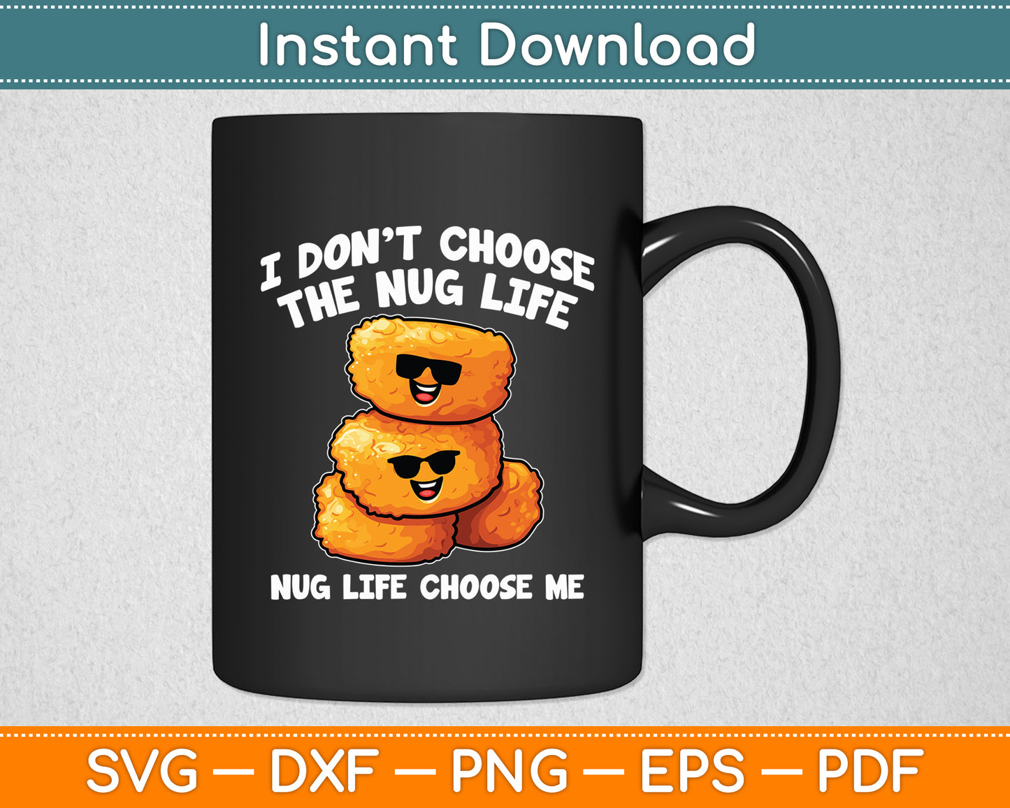 I Don't Choose The Nug Life Nug Life Choose Me Funny Svg Digital Cutting File