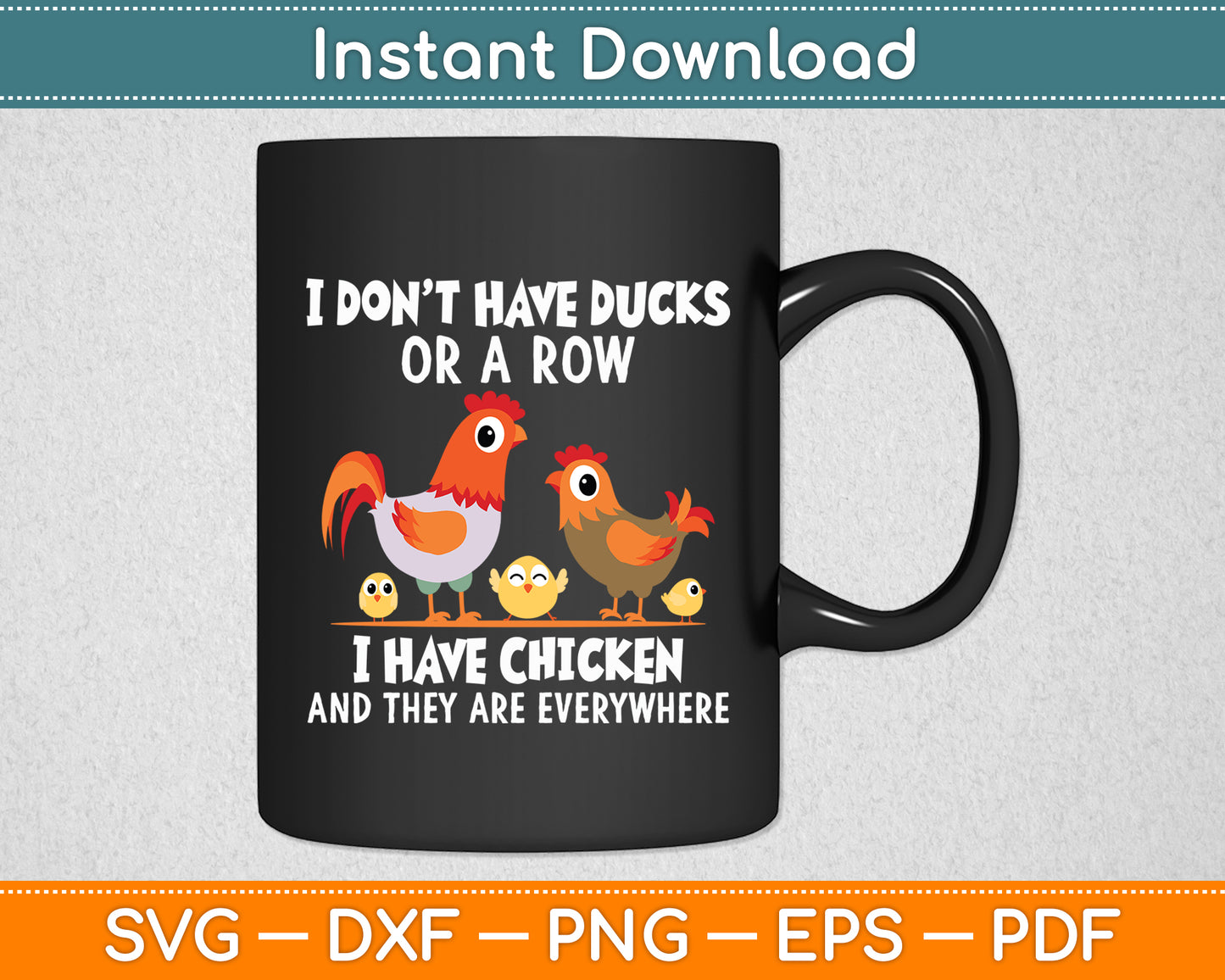 I Don't Have Ducks Or A Row I Have Chicken Animal Lover Svg Digital Cutting File