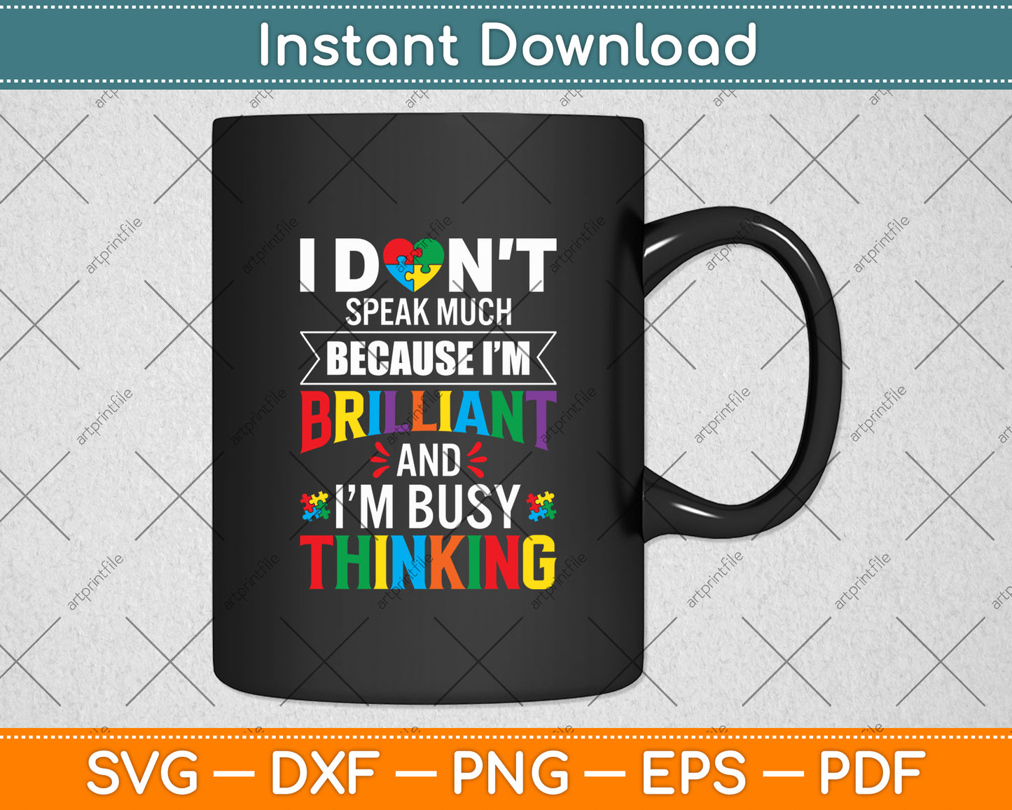 I Don't Speak Much Because I'm Brilliant Autism Svg Digital Cutting File