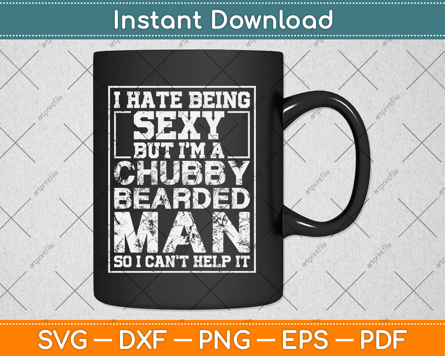 I Hate Being Sexy But I’m A Chubby Bearded Man Svg Design Digital Cutting File