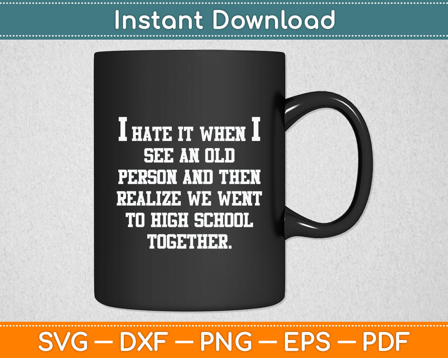 I Hate It When I See An Old Person Senior Citizen Funny Svg Digital Cutting File