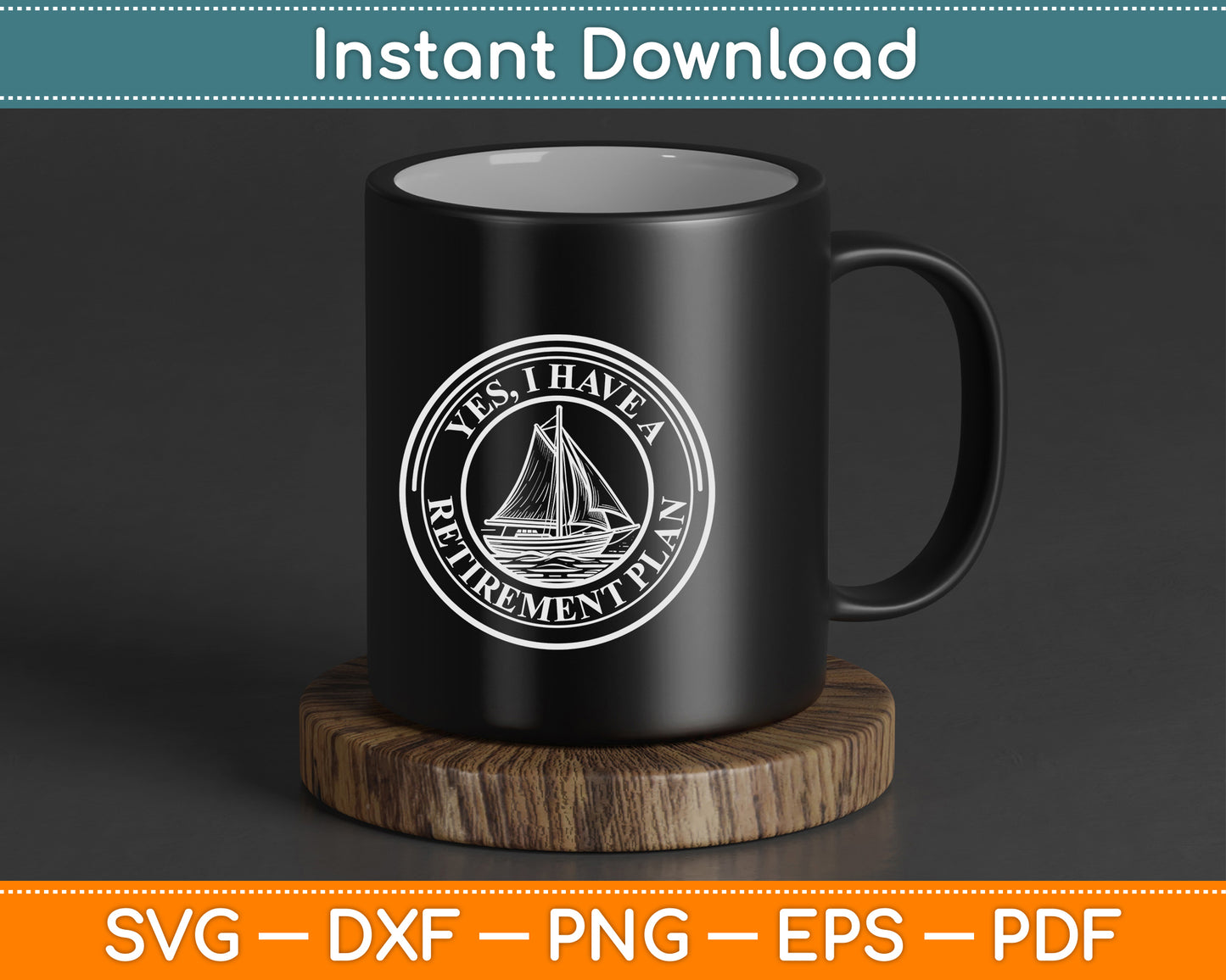 I Have A Retirement Plan Sailing Boat Retirement SVG Digital File