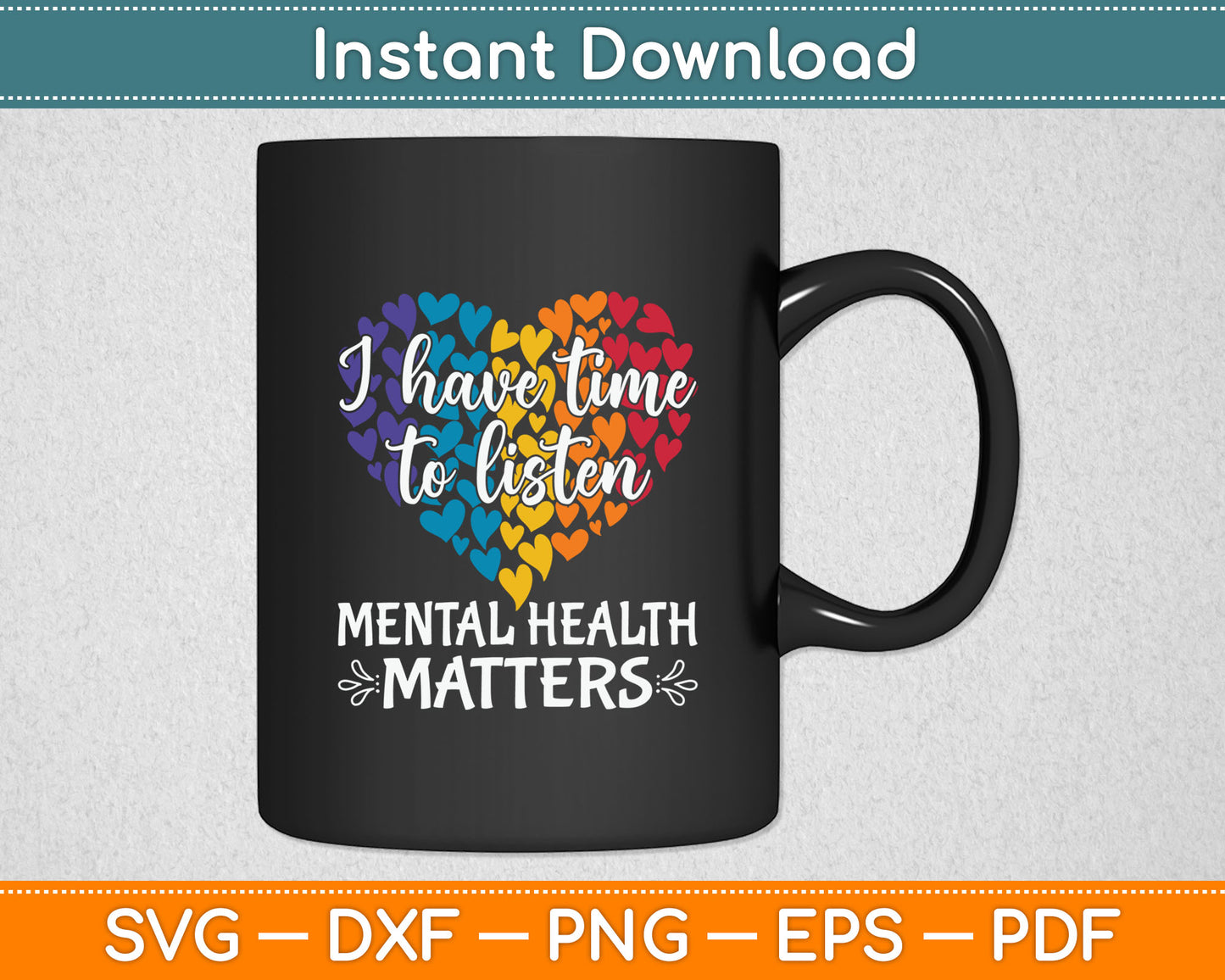 I Have Time To Listen Mental Health Awareness Matters Svg Digital Cutting File
