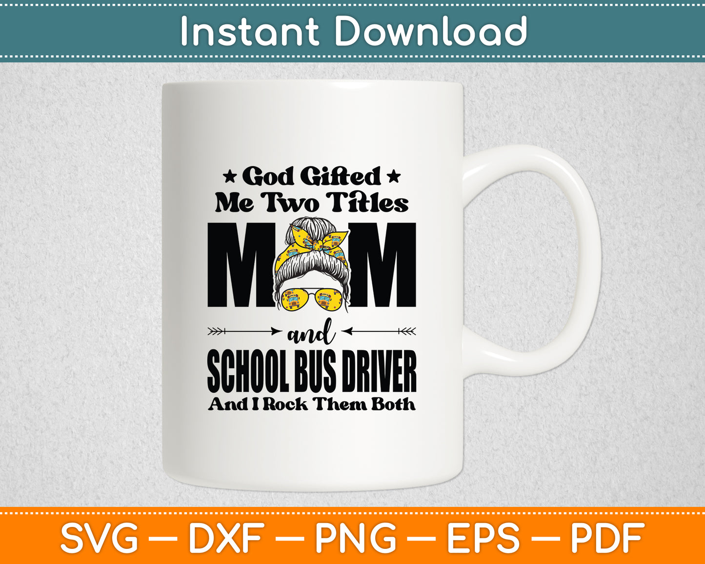 I Have Two Titles Mom And School Bus Driver Camo Mother's Day Svg Digital Cutting File