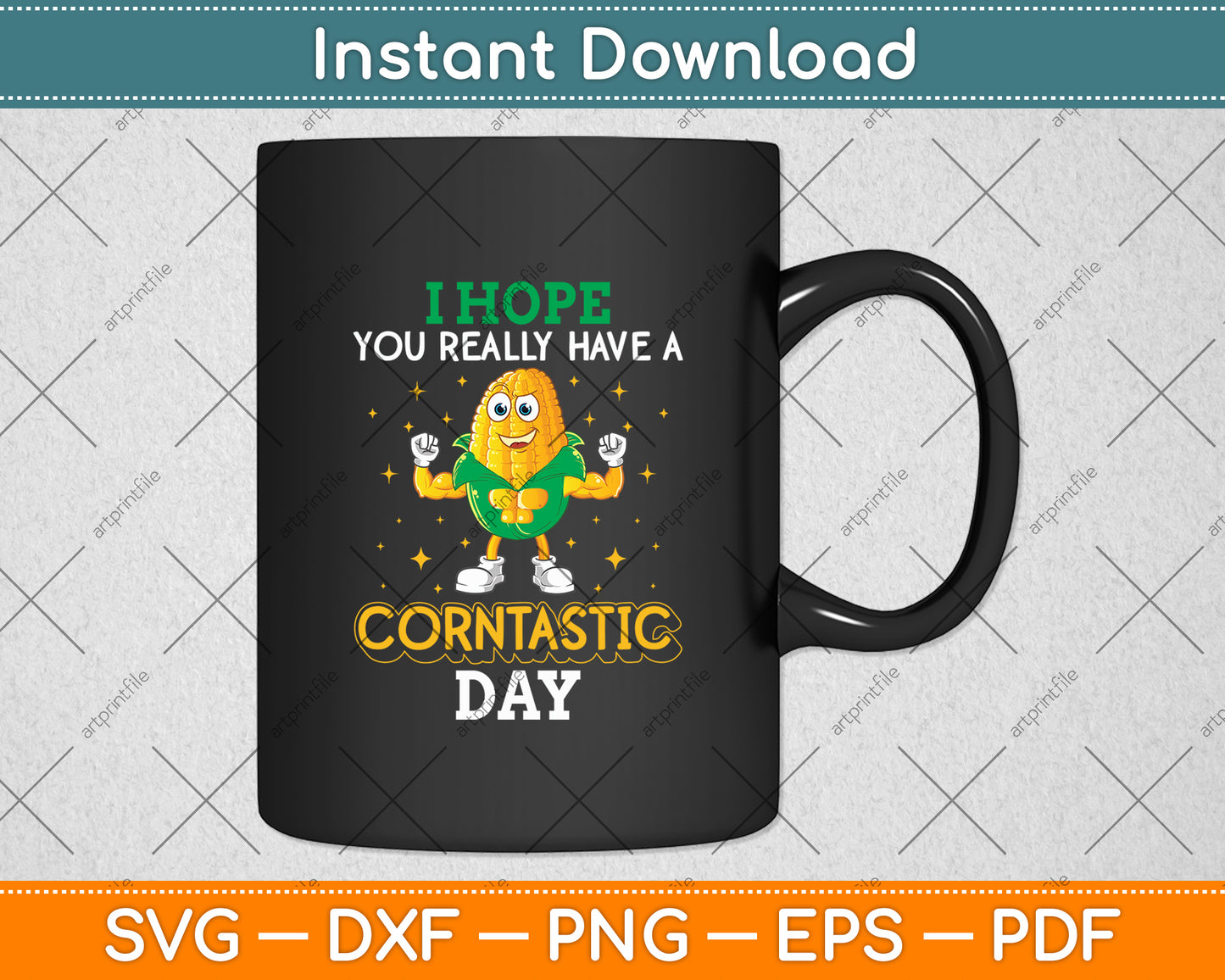 I Hope You Have A Corntastic Day Funny Corn Svg Digital Cutting File
