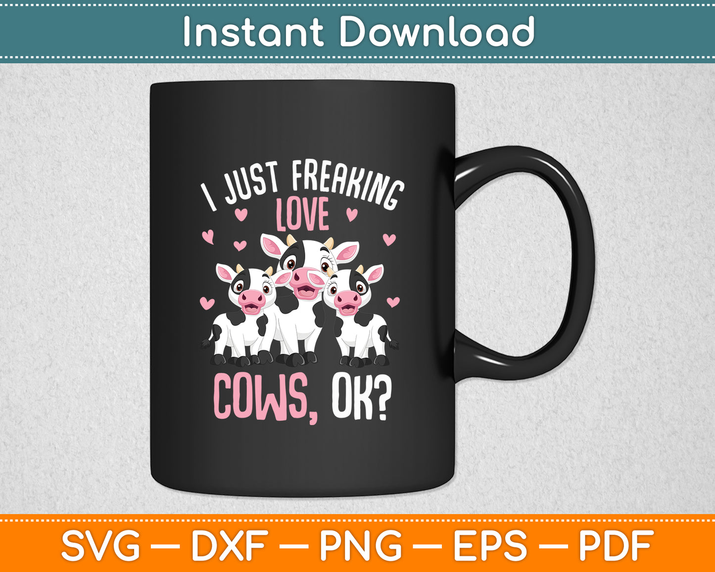 I Just Freaking Love Cows Farmers Cow Lover Svg Digital Cutting File