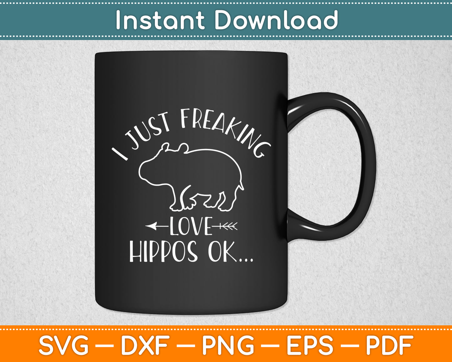 I Just Freaking Love Hippos OK Baby Hippo Lover Svg Png Dxf Digital Cutting File