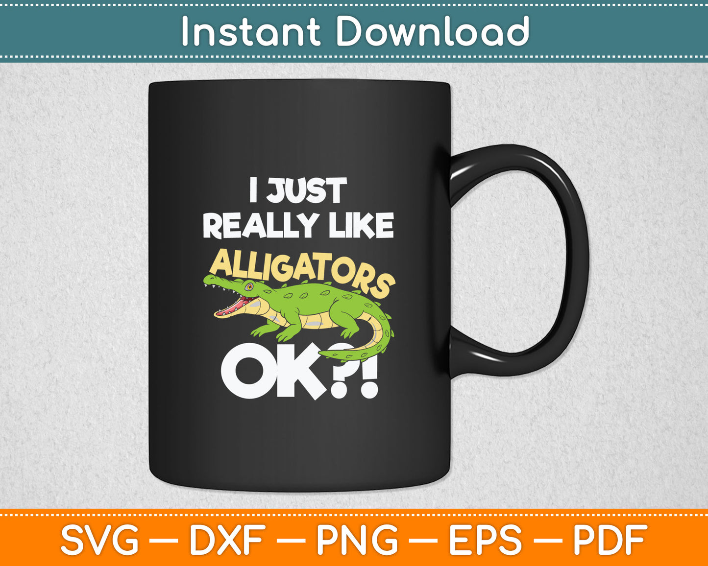 I Just Really Like Alligators Okay - Gator Zoo Animal Svg Digital Cutting File