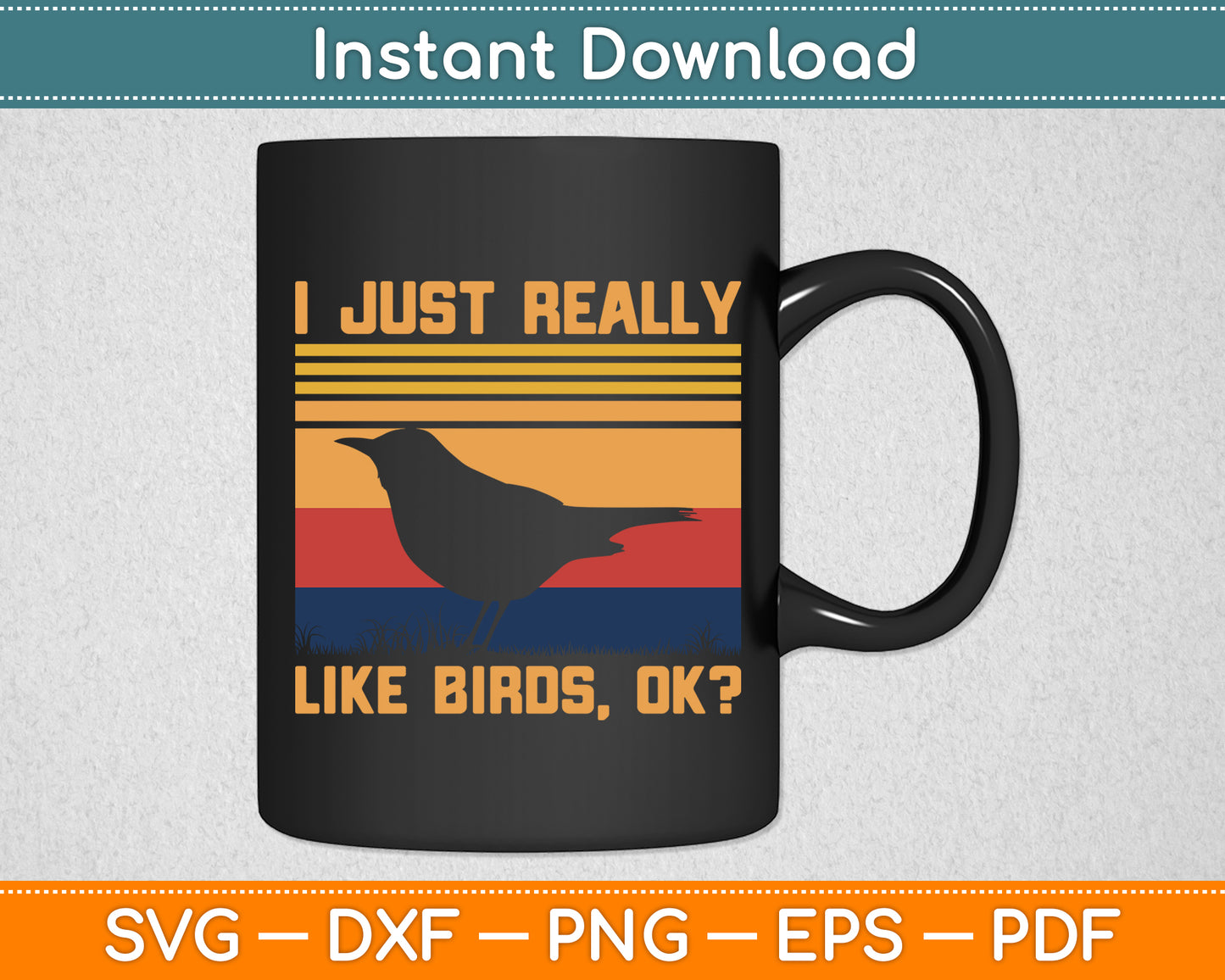 I Just Really Like Birds Ok Svg Digital Cutting File