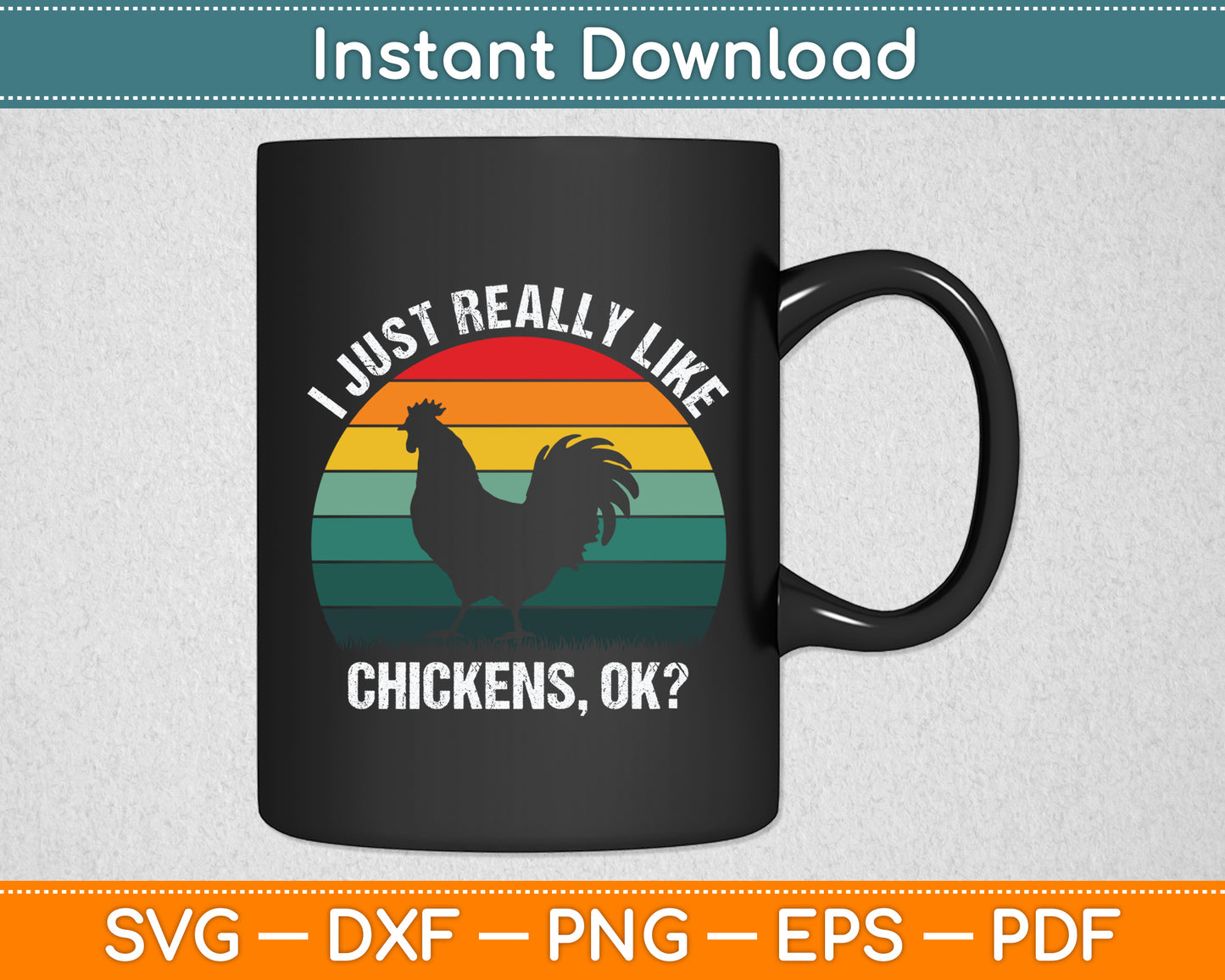 I Just Really Like Chickens Ok Vintage Retro Svg Digital Cutting File