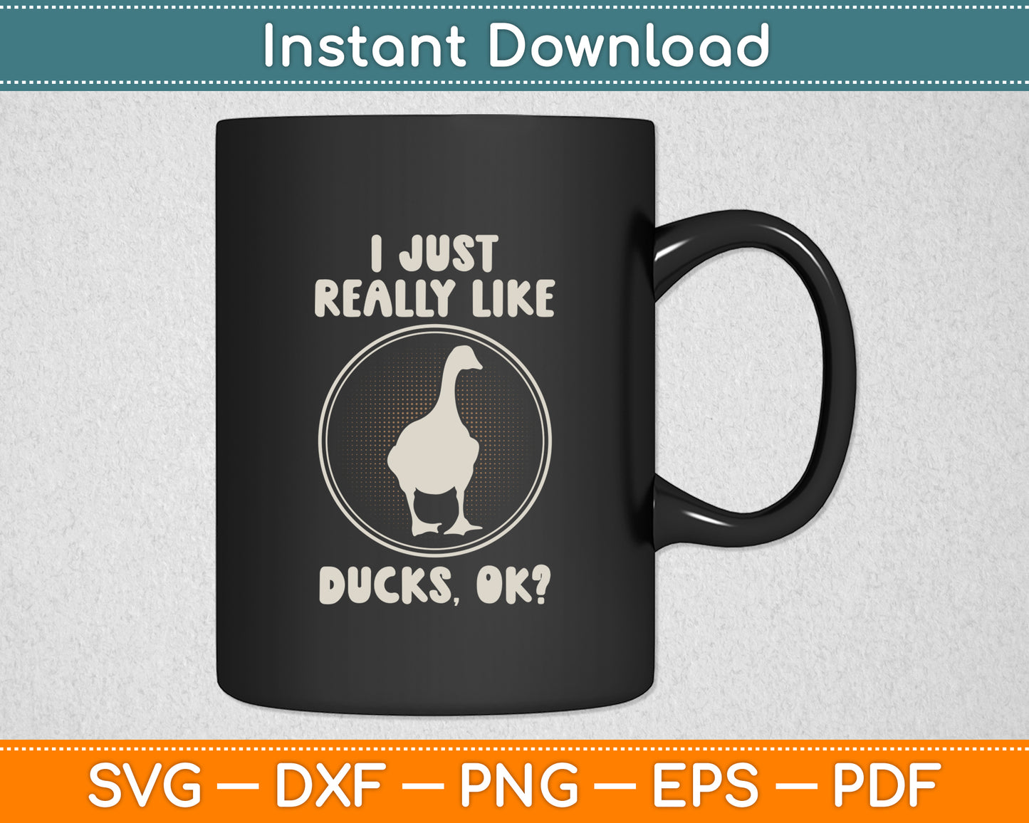 I Just Really Like Ducks Ok Funny Svg Png Dxf Digital Cutting File