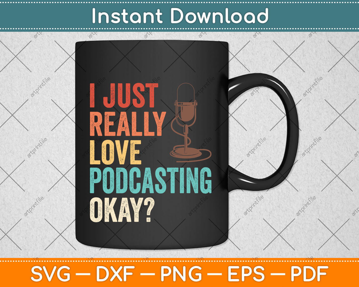 I Just Really Love Love Podcasting Okay Svg Png Dxf Digital Cutting File