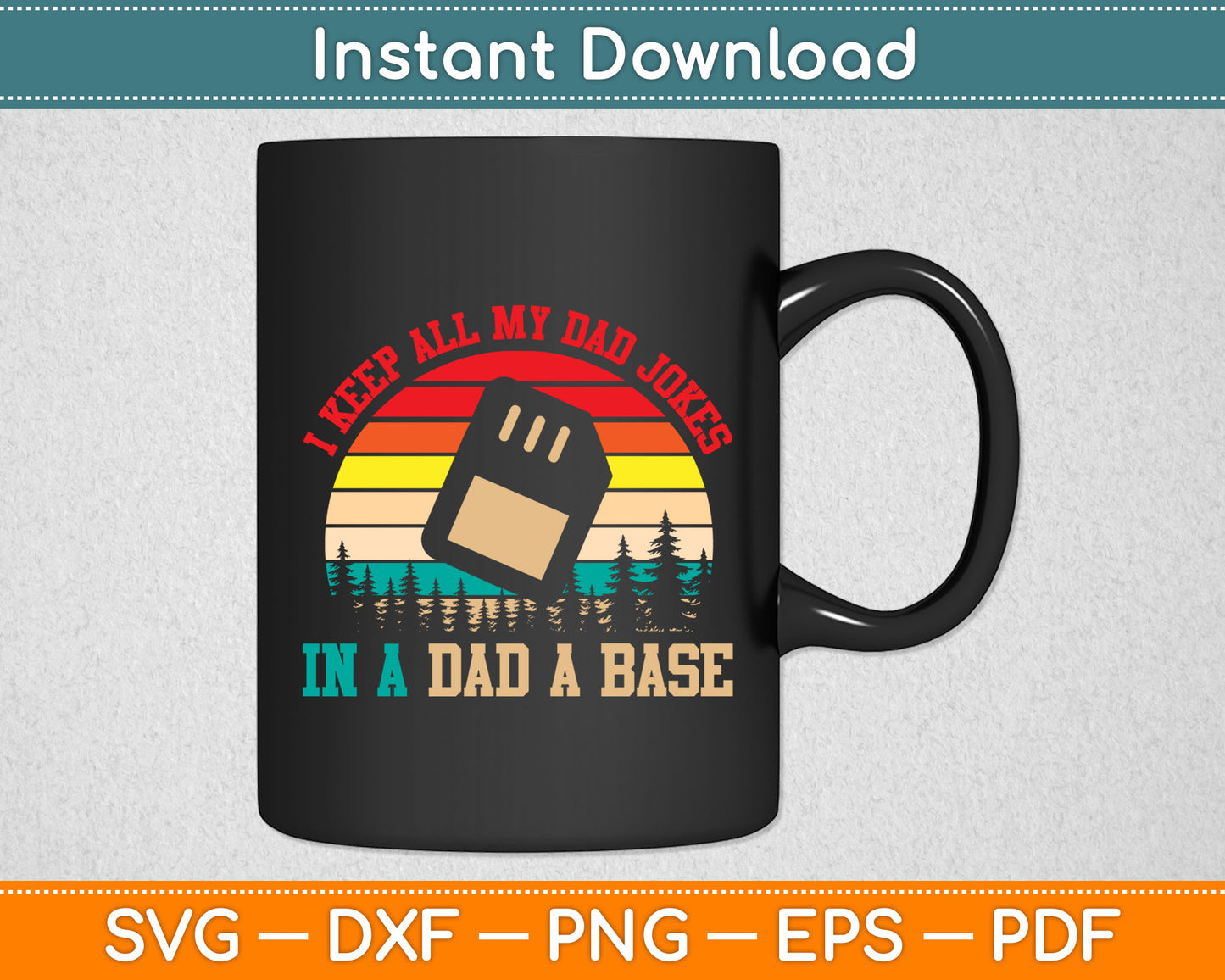 I Keep All My Dad Jokes In A Dad A Base Svg Digital Cutting File