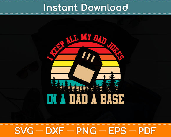 I Keep All My Dad Jokes In A Dad A Base Svg Digital Cutting File