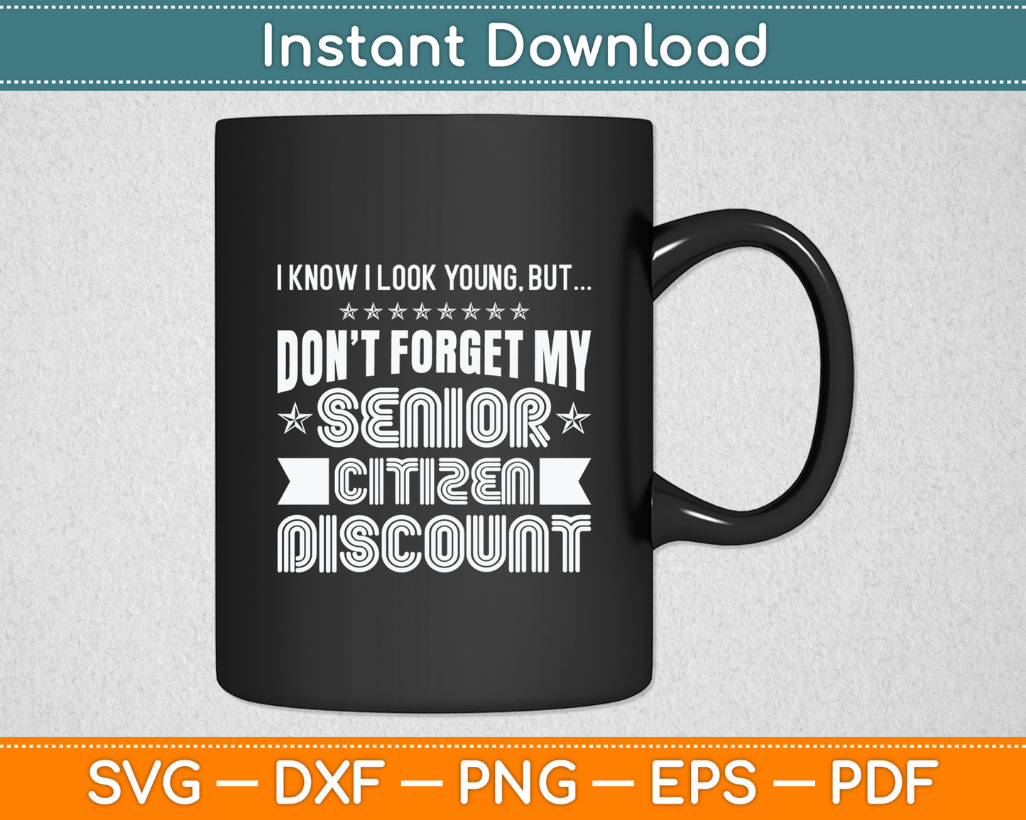 I Know I Look Young But Don't Forget My Senior Citizen Birthday Svg Digital Cutting File