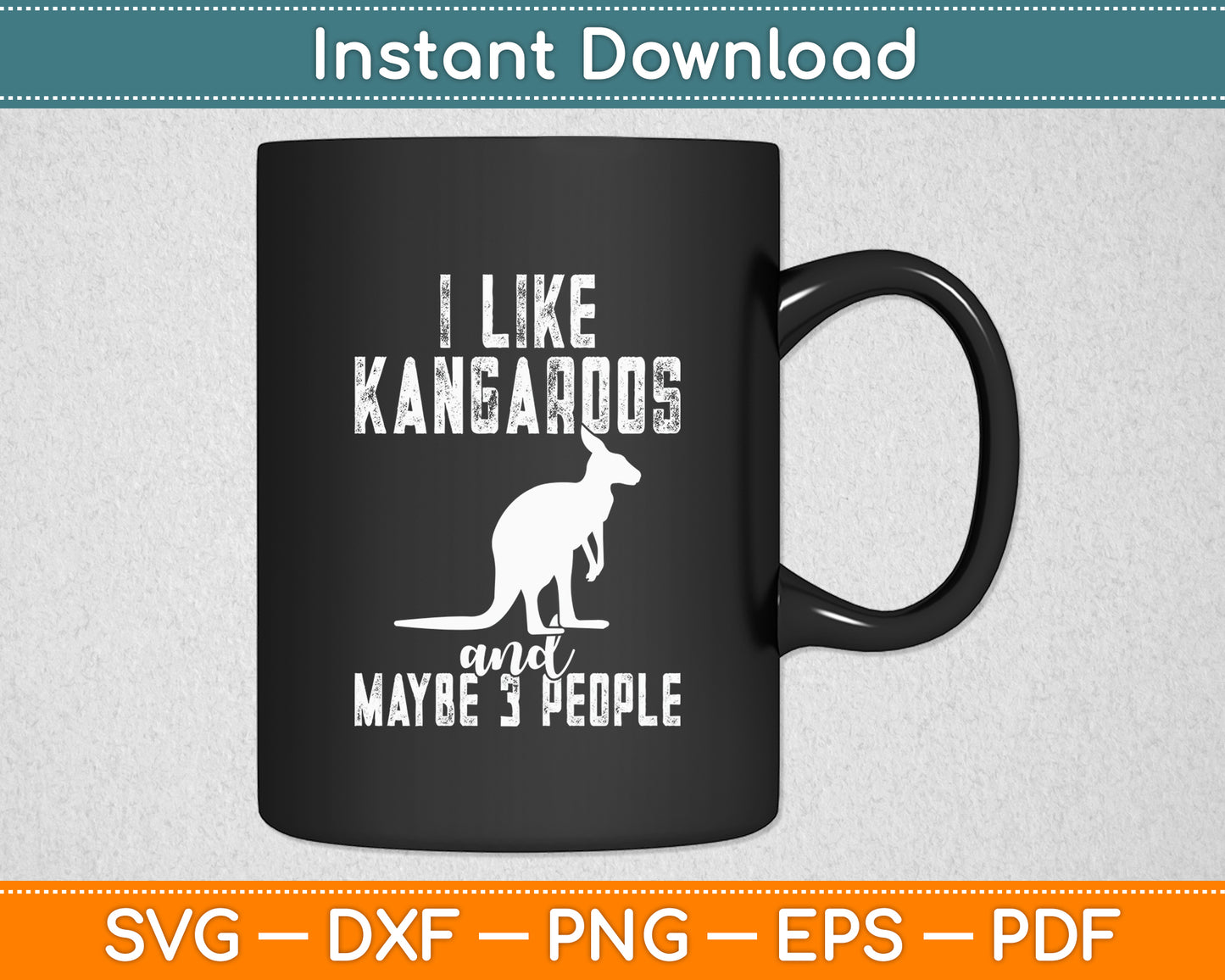 I Like Kangaroos Maybe 3 People Sarcasm Kangaroo Lover Funny Svg Digital Cutting File