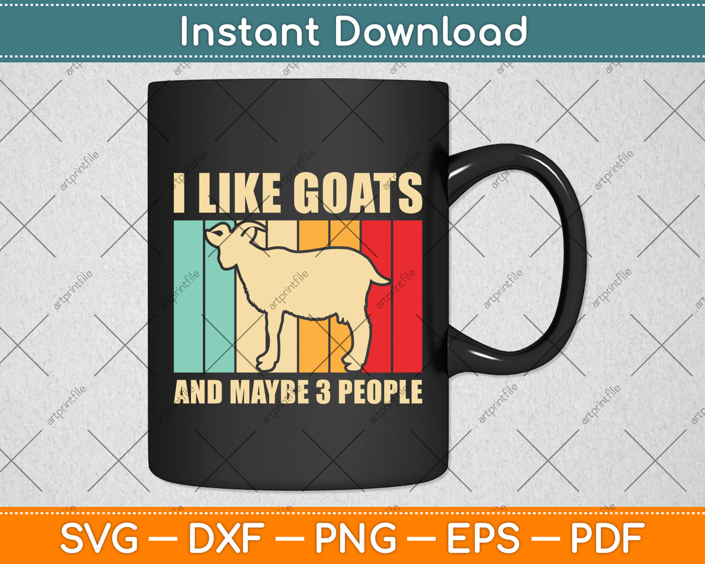 I Like Goats And Maybe 3 People Svg Digital Cutting File