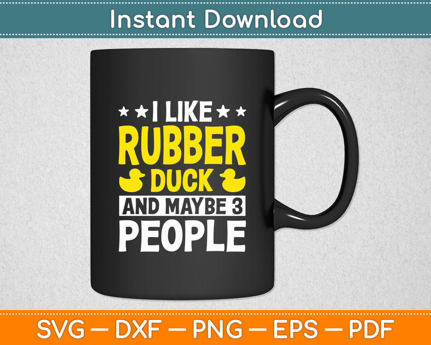 I Like Rubber Duck And Maybe 3 People Funny Svg Png Dxf Digital Cutting File