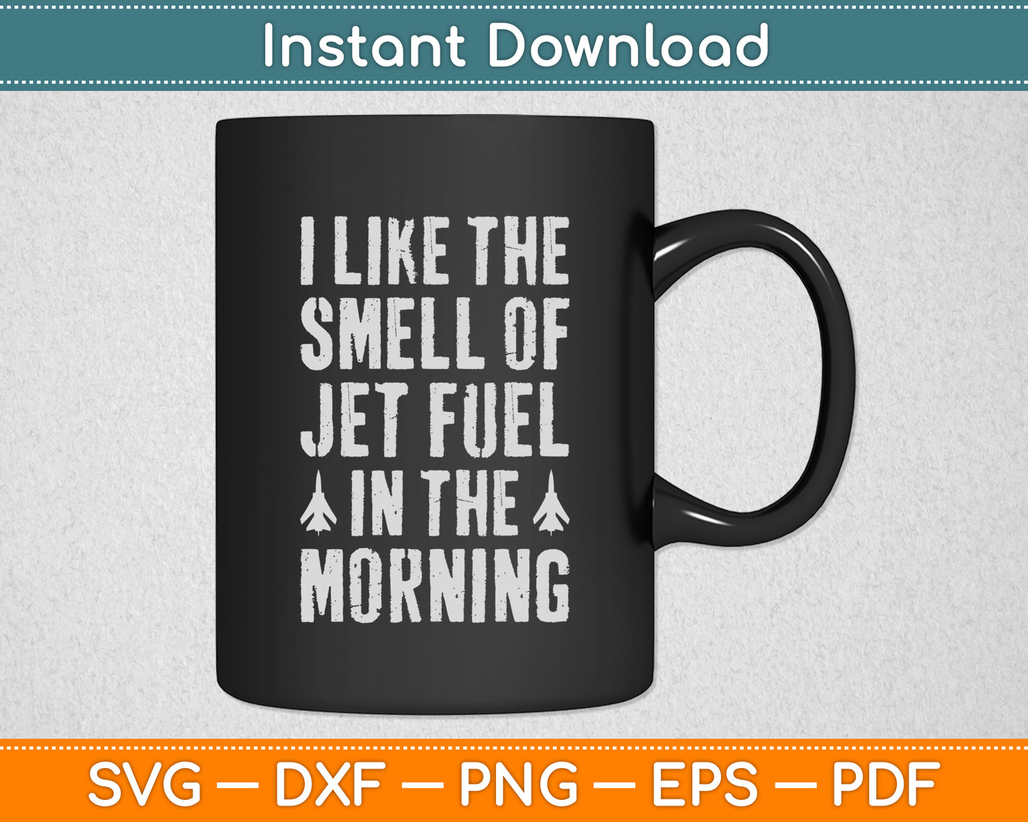 I Like The Smell of Jet Fuel In The Morning Pilot Svg Png Dxf Digital Cutting File
