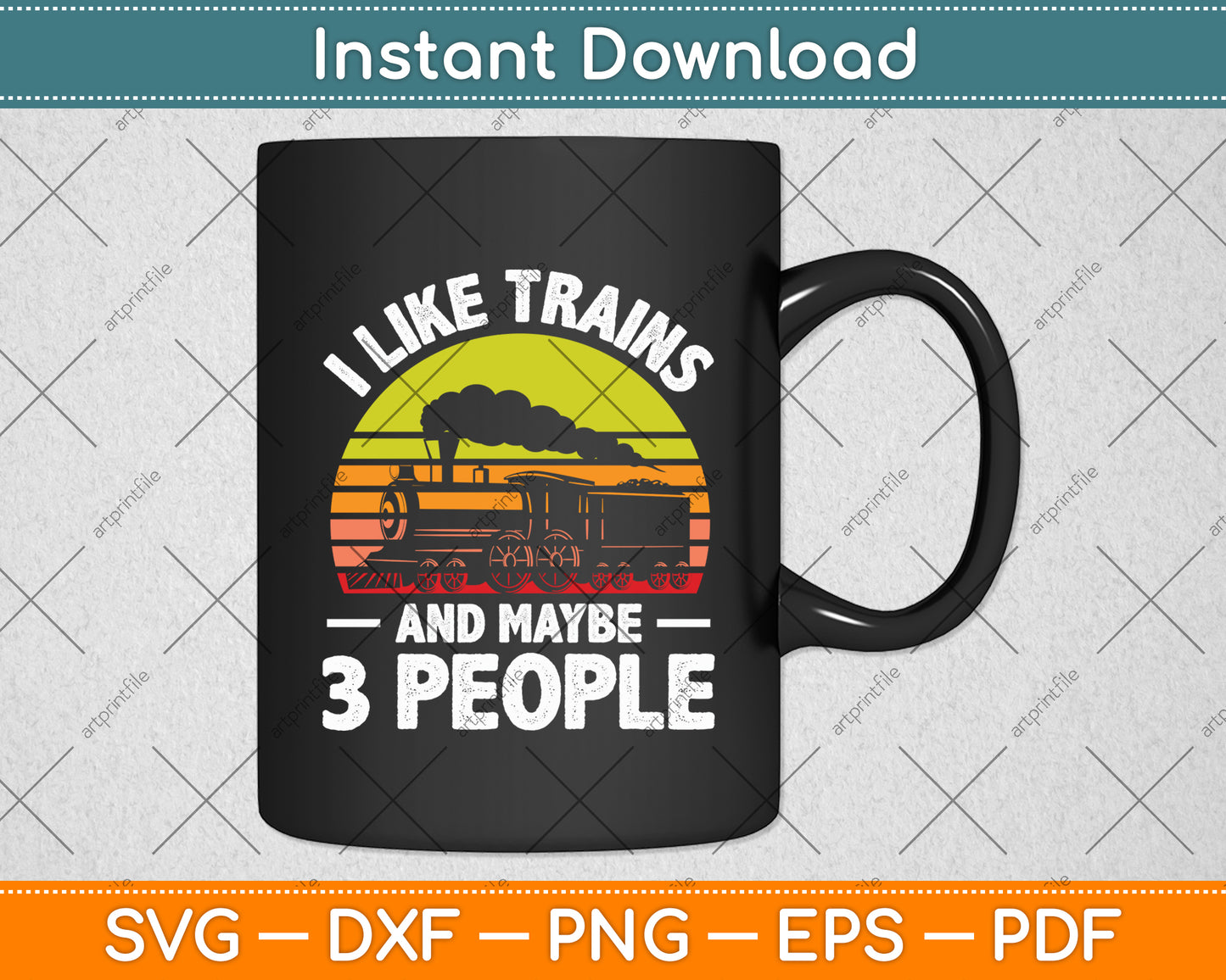 I Like Trains And Maybe 3 People Svg Design Digital Cutting File